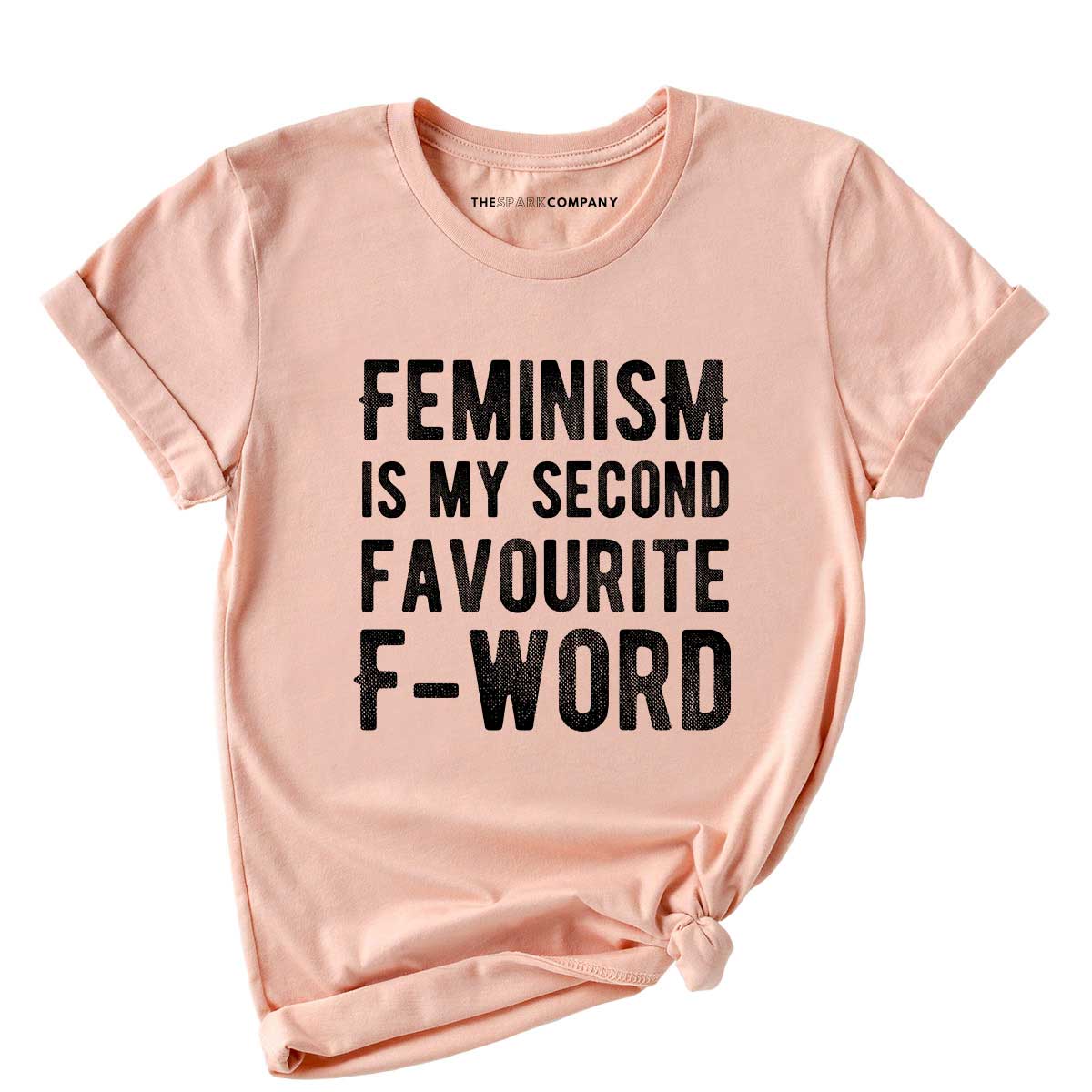 Feminism Is My Second Favourite F-Word T-Shirt-Feminist Apparel, Feminist Clothing, Feminist T Shirt, BC3001-The Spark Company
