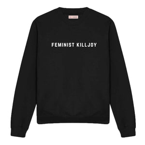 Feminist Killjoy Sweatshirt-Feminist Apparel, Feminist Clothing, Feminist Sweatshirt, JH030-The Spark Company