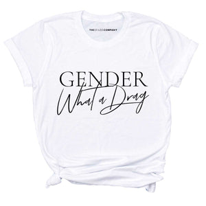 Gender: What A Drag T-Shirt-LGBT Apparel, LGBT Clothing, LGBT T Shirt, BC3001-The Spark Company