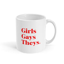 Load image into Gallery viewer, Girls Gays Theys Mug-LGBT Apparel, LGBT Gift, LGBT Coffee Mug, 11oz White Ceramic-The Spark Company