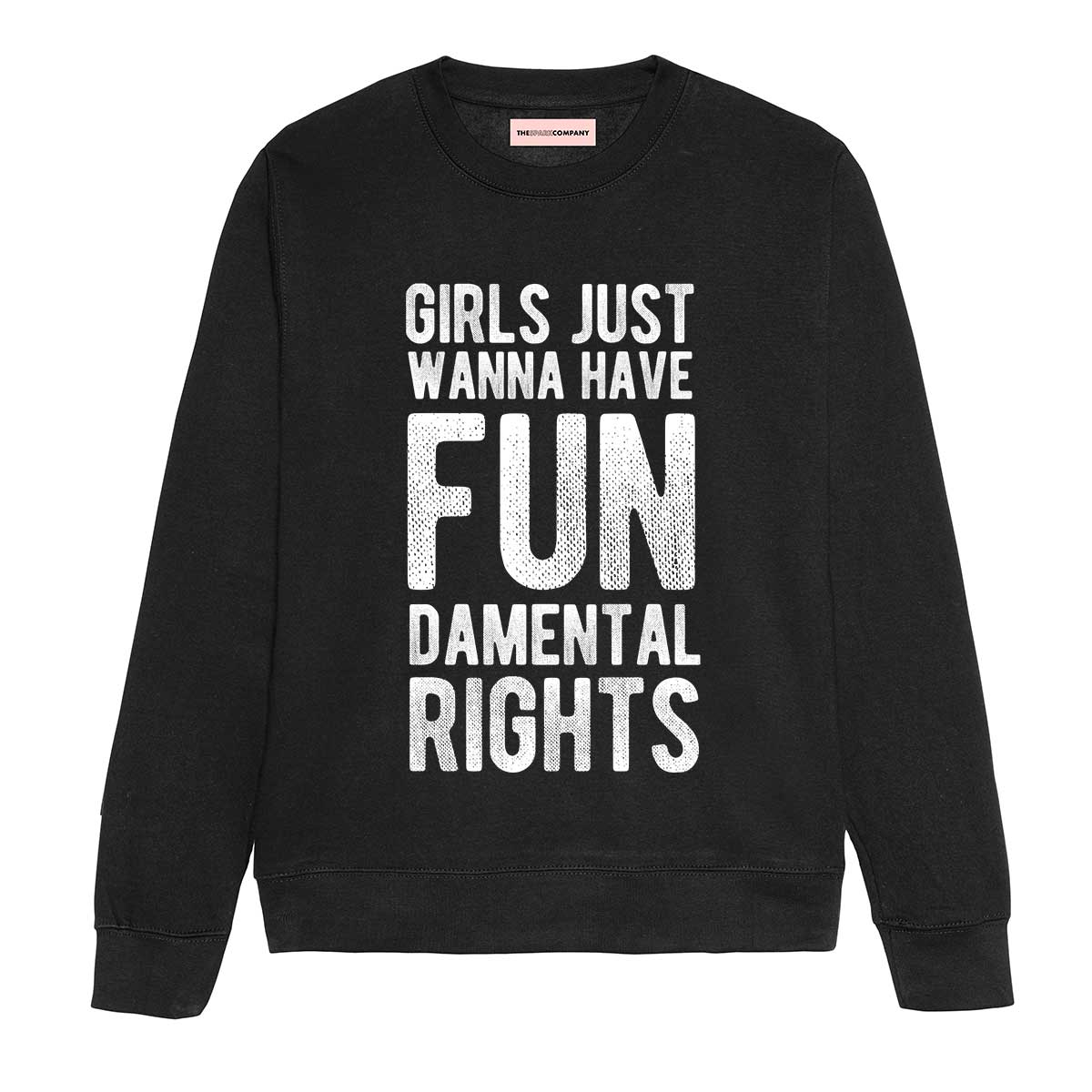 Girls Just Wanna Have Fundamental Rights Sweatshirt-Feminist Apparel, Feminist Clothing, Feminist Sweatshirt, JH030-The Spark Company