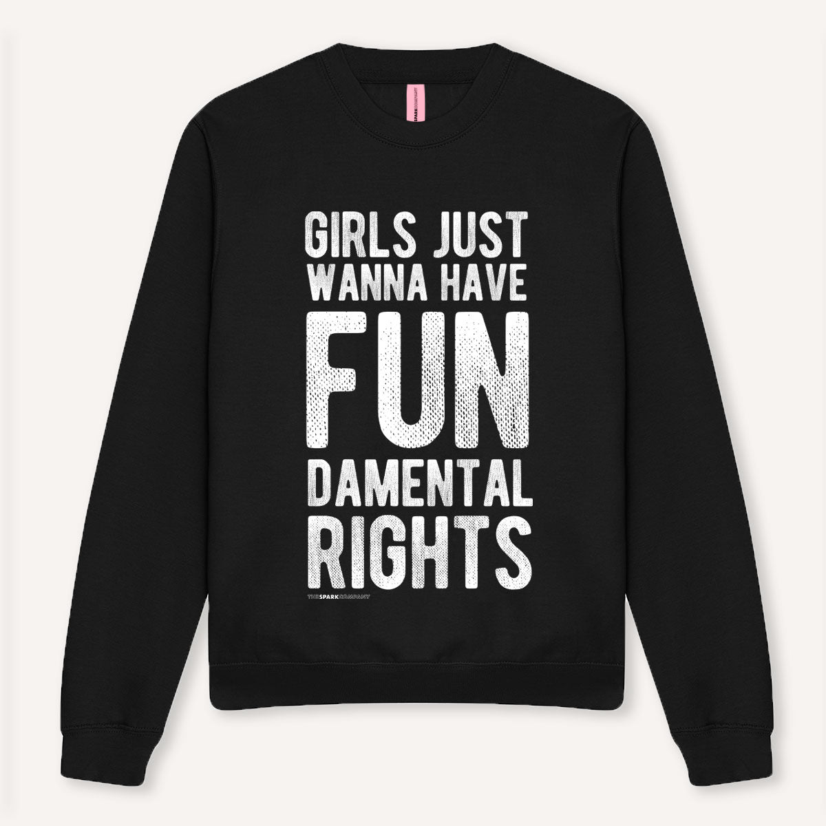 Girls Just Wanna Have Fundamental Rights Sweatshirt-Feminist Apparel, Feminist Clothing, Feminist Sweatshirt, JH030-The Spark Company
