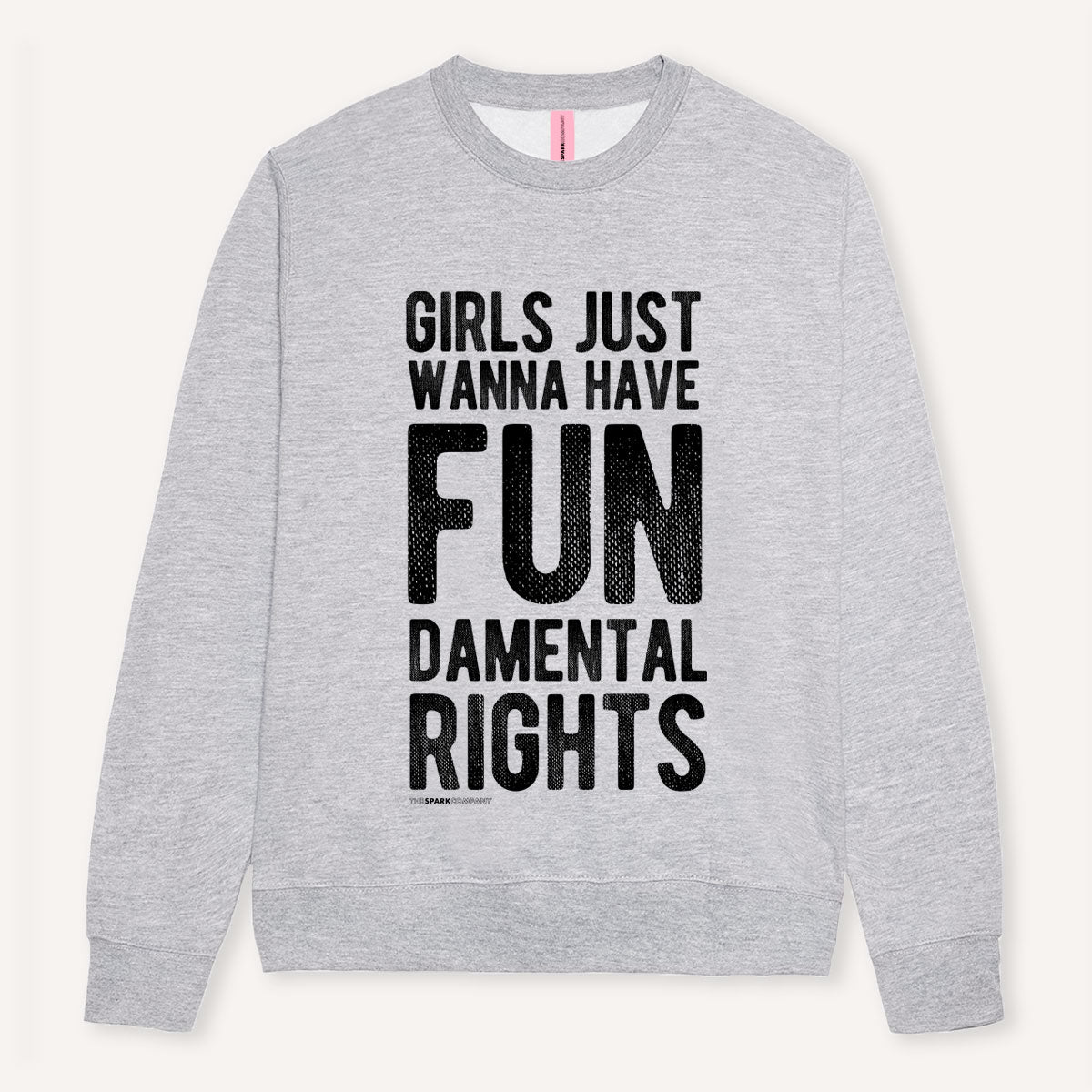 Girls Just Wanna Have Fundamental Rights Sweatshirt-Feminist Apparel, Feminist Clothing, Feminist Sweatshirt, JH030-The Spark Company