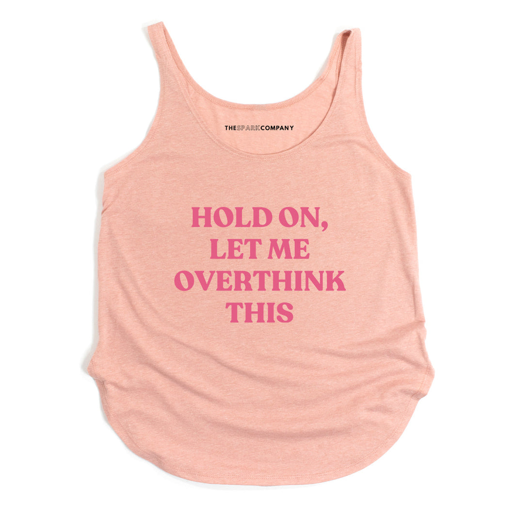 Hold On, Let Me Overthink This Festival Tank Top-Feminist Apparel, Feminist Clothing, Feminist Tank, NL5033-The Spark Company