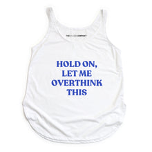 Load image into Gallery viewer, Hold On, Let Me Overthink This Festival Tank Top-Feminist Apparel, Feminist Clothing, Feminist Tank, NL5033-The Spark Company