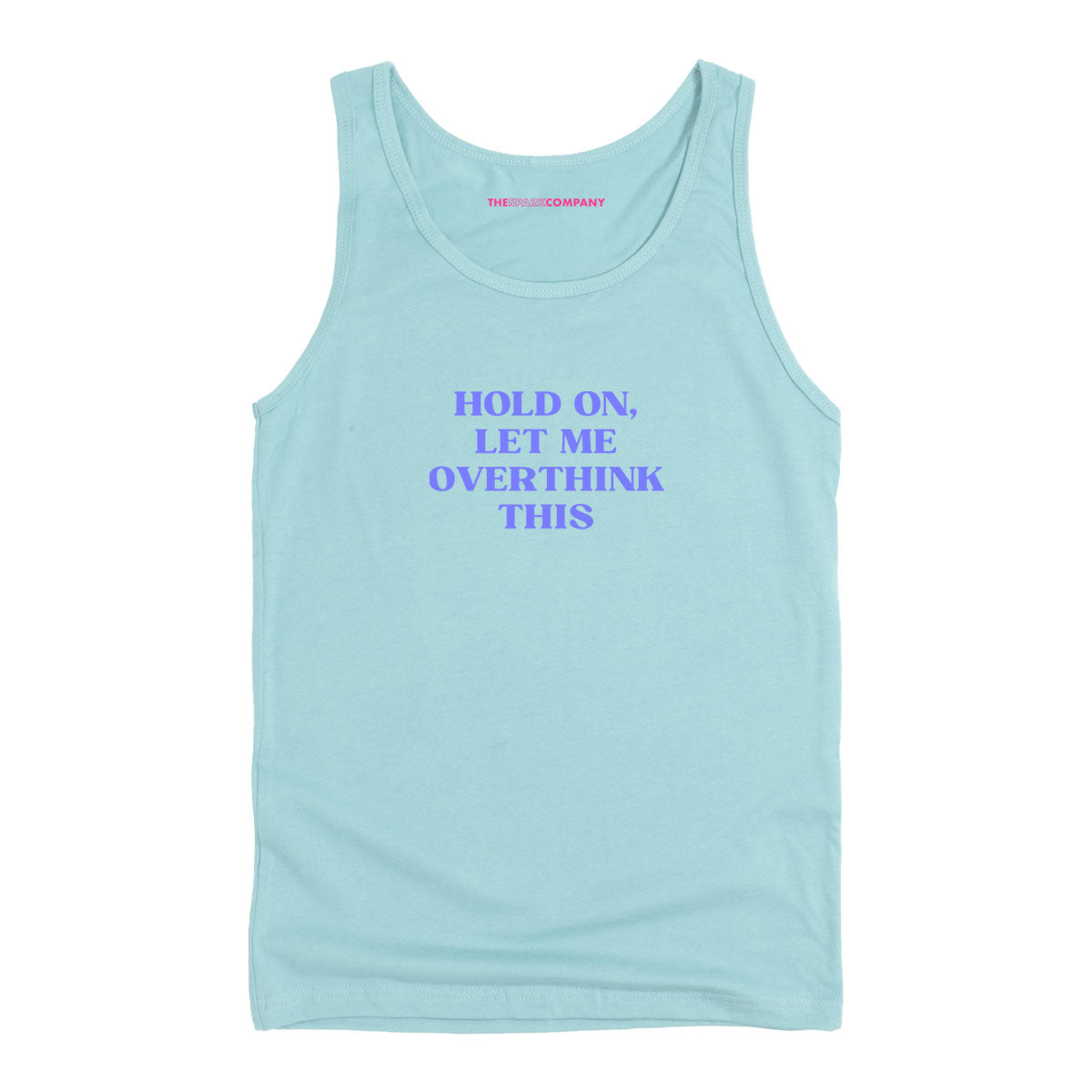 Hold On, Let Me Overthink This Tank Top-Feminist Apparel, Feminist Clothing, Feminist Tank, 03980-The Spark Company