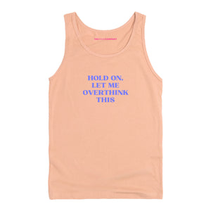 Hold On, Let Me Overthink This Tank Top-Feminist Apparel, Feminist Clothing, Feminist Tank, 03980-The Spark Company