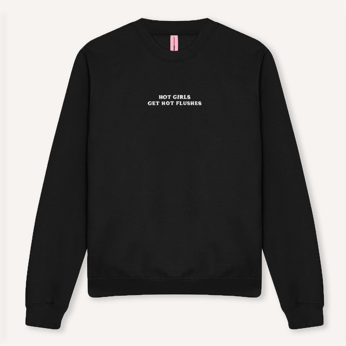 Hot Girls Get Hot Flushes Embroidered Sweatshirt-Feminist Apparel, Feminist Clothing, Feminist Sweatshirt, JH030-The Spark Company