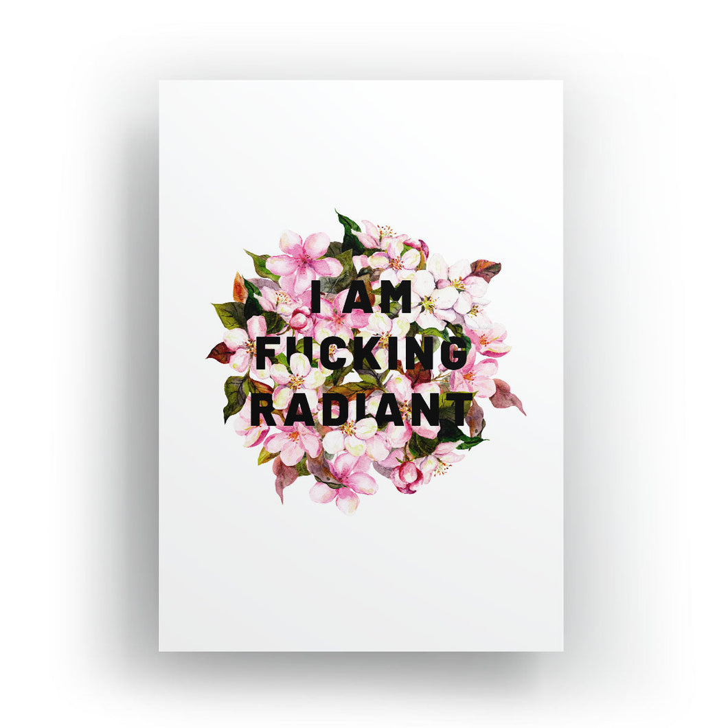 I Am F*cking Radiant Art Print-Feminist Apparel, Feminist Gift, Feminist Art Print-The Spark Company