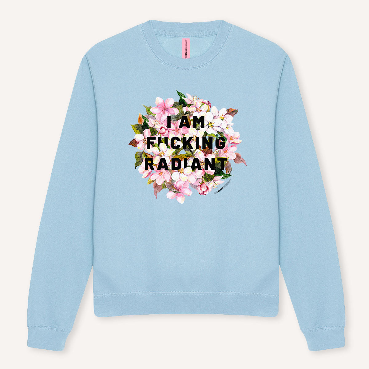 I Am F*cking Radiant Sweatshirt-Feminist Apparel, Feminist Clothing, Feminist Sweatshirt, JH030-The Spark Company