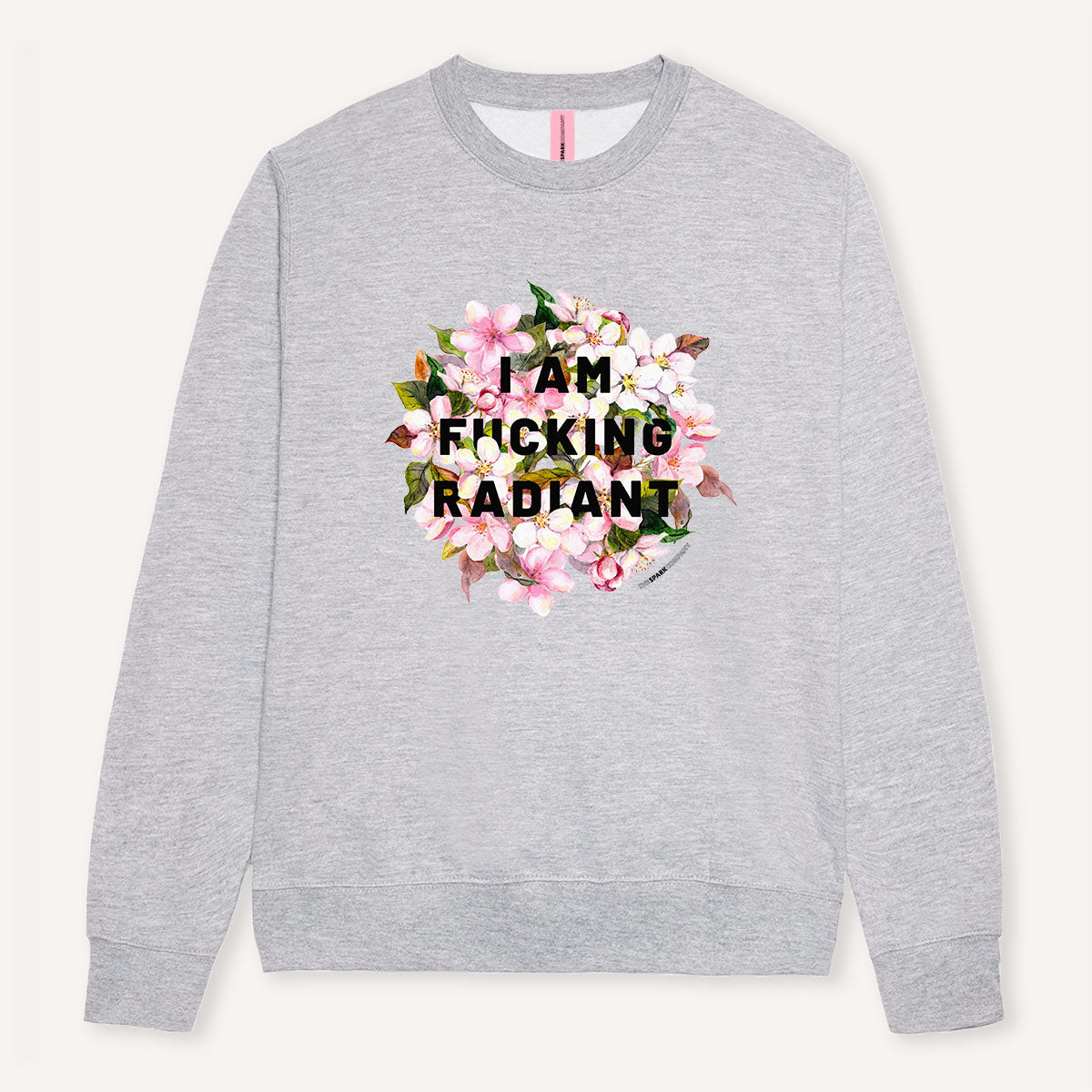 I Am F*cking Radiant Sweatshirt-Feminist Apparel, Feminist Clothing, Feminist Sweatshirt, JH030-The Spark Company