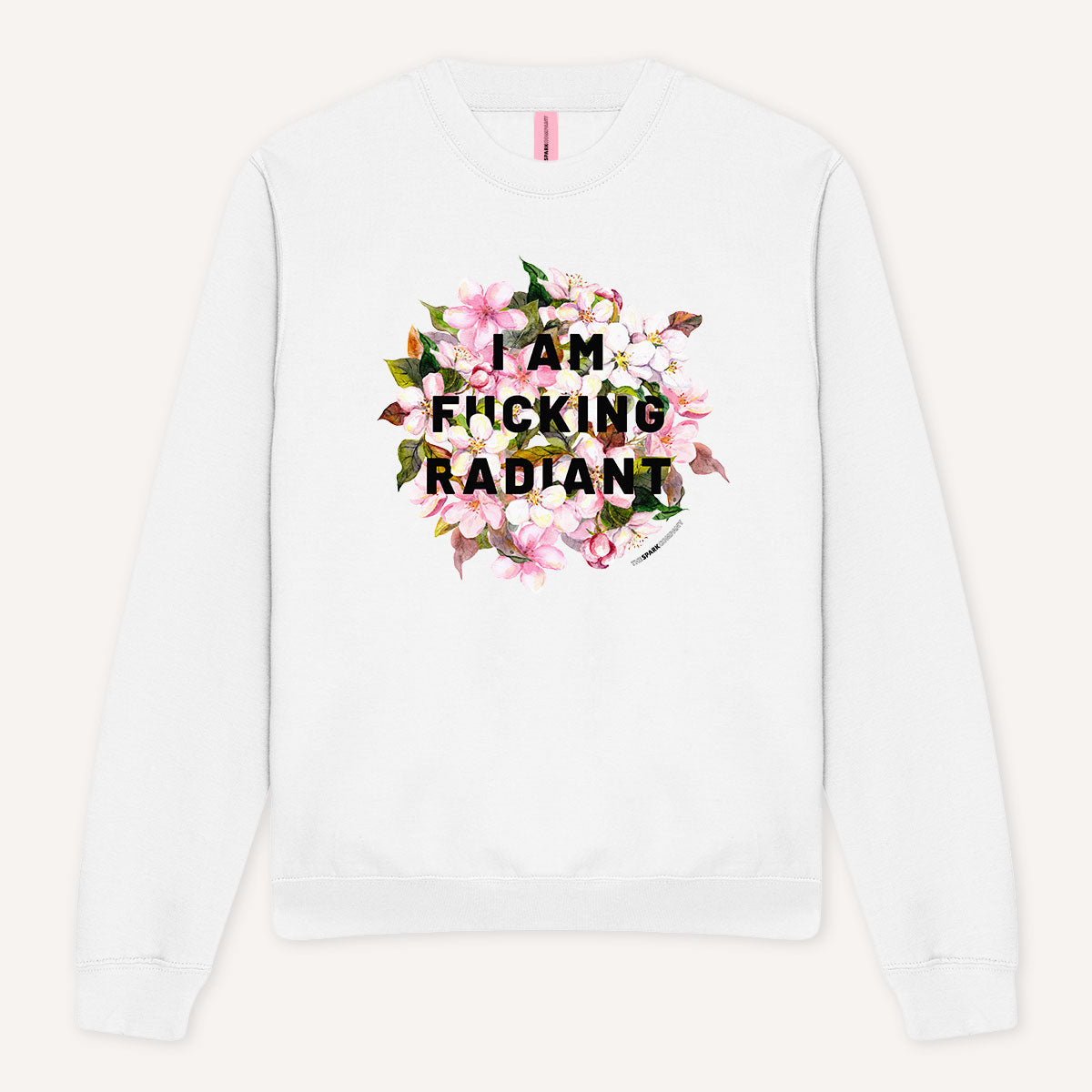 I Am F*cking Radiant Sweatshirt-Feminist Apparel, Feminist Clothing, Feminist Sweatshirt, JH030-The Spark Company