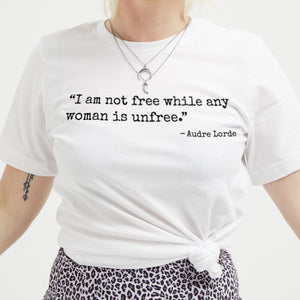 I Am Not Free While Any Woman Is Unfree T-Shirt-Feminist Apparel, Feminist Clothing, Feminist T Shirt, BC3001-The Spark Company