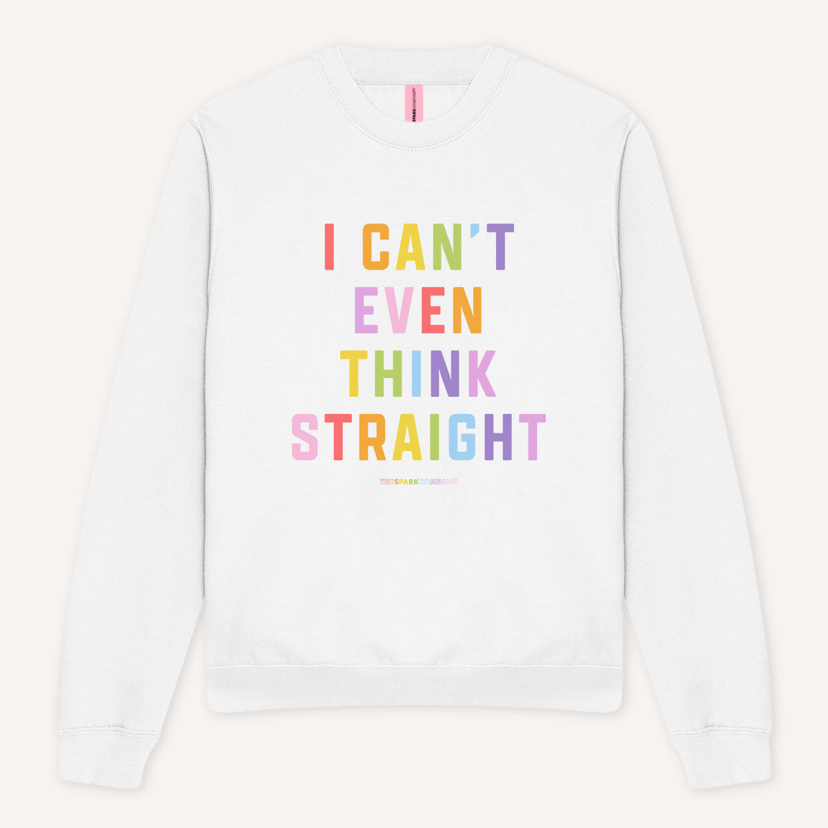 I Can't Even Think Straight Sweatshirt-LGBT Apparel, LGBT Clothing, LGBT Sweatshirt, JH030-The Spark Company