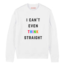Load image into Gallery viewer, I Can&#39;t Even Think Straight Sweatshirt-LGBT Apparel, LGBT Clothing, LGBT Sweatshirt, JH030-The Spark Company