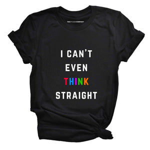 I Can't Even Think Straight T-Shirt-LGBT Apparel, LGBT Clothing, LGBT T Shirt, BC3001-The Spark Company