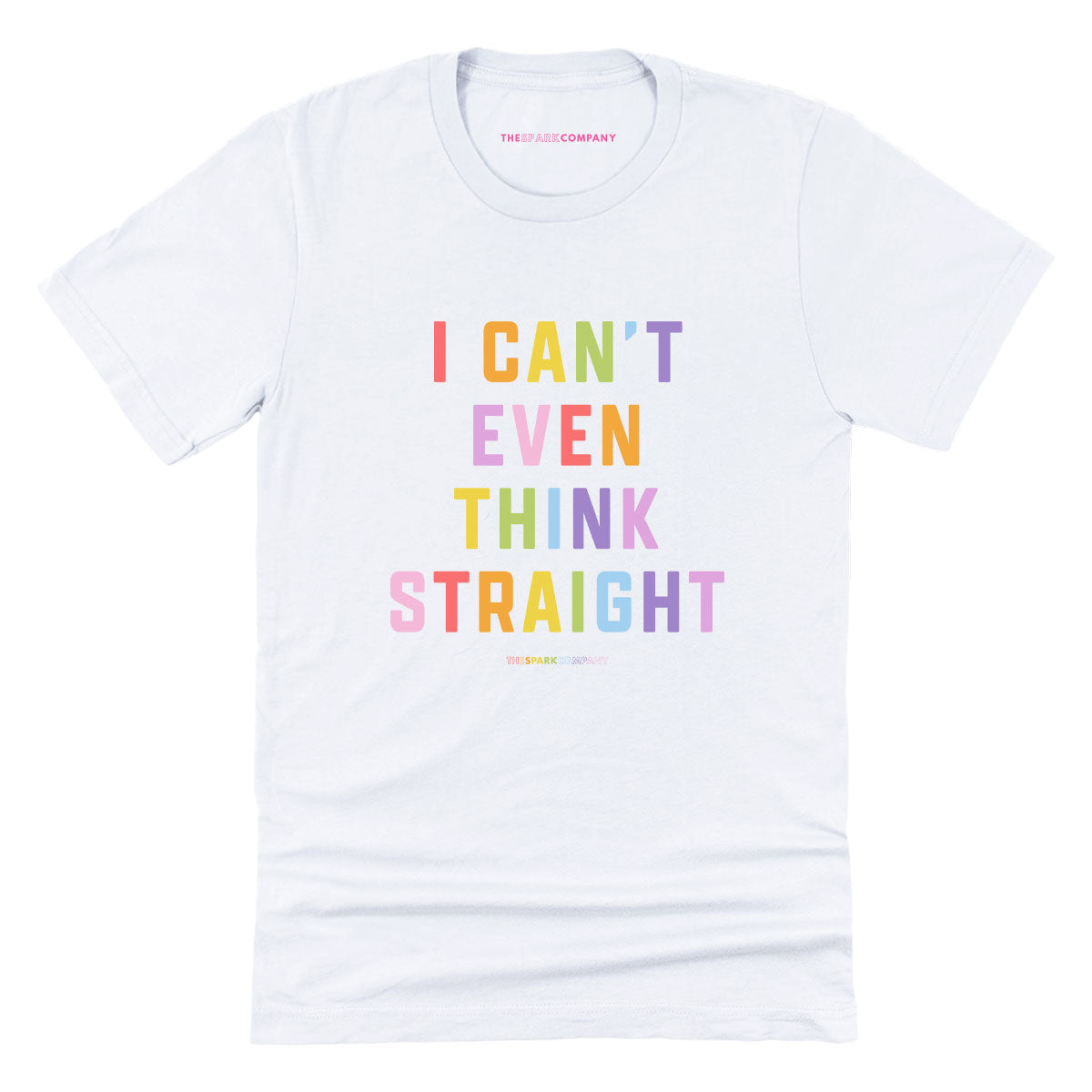I Can't Even Think Straight T-Shirt-LGBT Apparel, LGBT Clothing, LGBT T Shirt, BC3001-The Spark Company