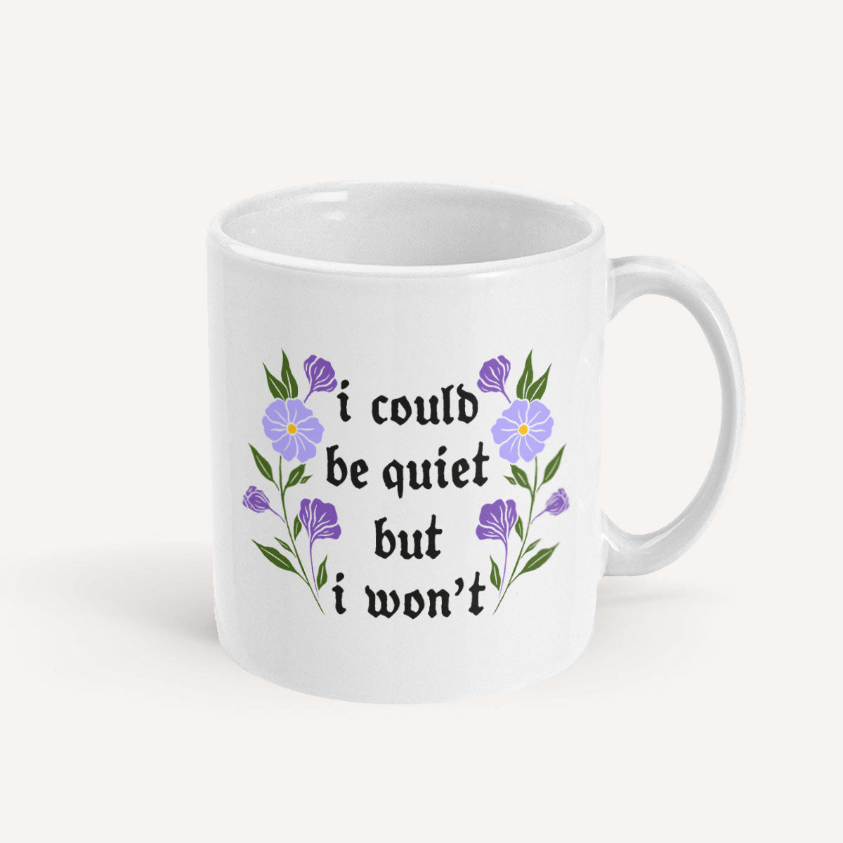 I Could Be Quiet Mug-Feminist Apparel, Feminist Gift, Feminist Coffee Mug, 11oz White Ceramic-The Spark Company