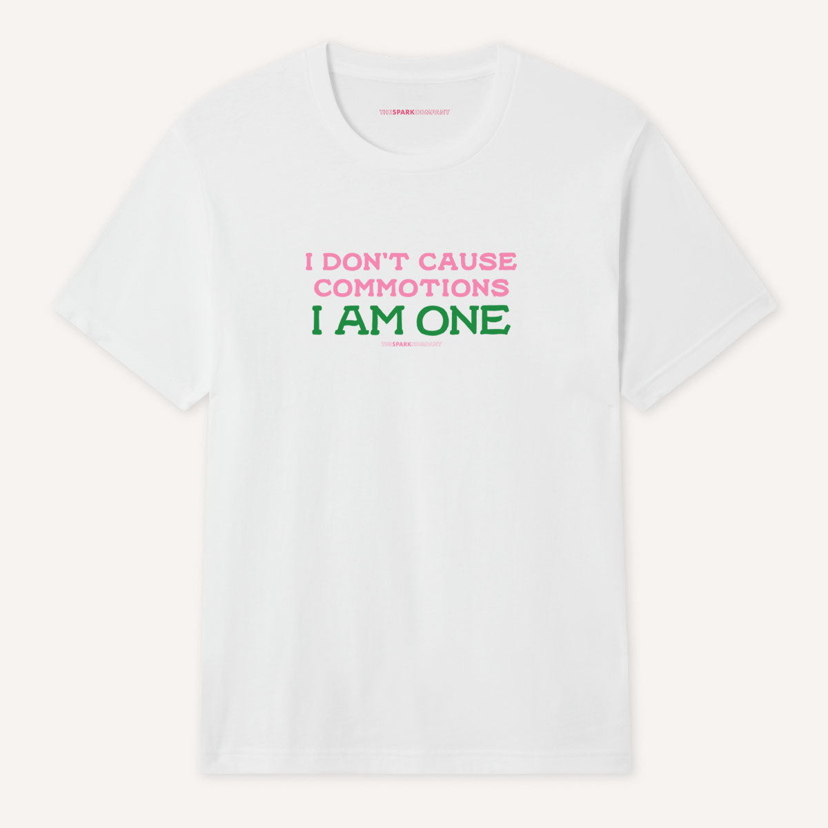 I Don't Cause Commotions, I Am One T-Shirt-Feminist Apparel, Feminist Clothing, Feminist T Shirt, BC3001-The Spark Company