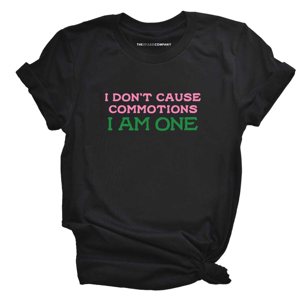 I Don't Cause Commotions, I Am One T-Shirt-Feminist Apparel, Feminist Clothing, Feminist T Shirt, BC3001-The Spark Company