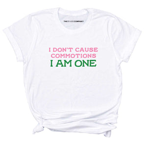 I Don't Cause Commotions, I Am One T-Shirt-Feminist Apparel, Feminist Clothing, Feminist T Shirt, BC3001-The Spark Company