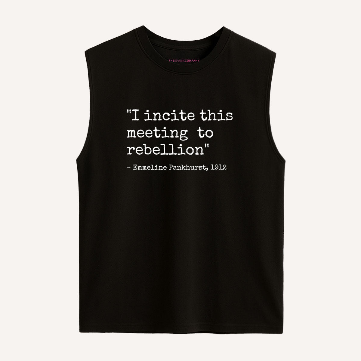 I Incite This Meeting To Rebellion Sleeveless T-Shirt-Feminist Apparel, Feminist Clothing, Feminist Sleeveless T Shirt, EP01S-The Spark Company