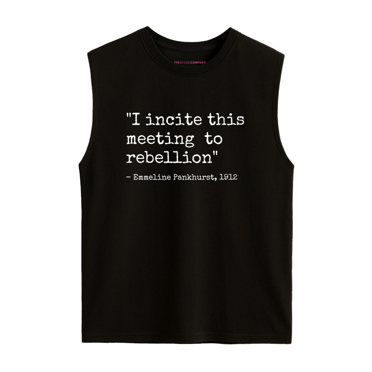 I Incite This Meeting To Rebellion Sleeveless T-Shirt-Feminist Apparel, Feminist Clothing, Feminist Sleeveless T Shirt, EP01S-The Spark Company