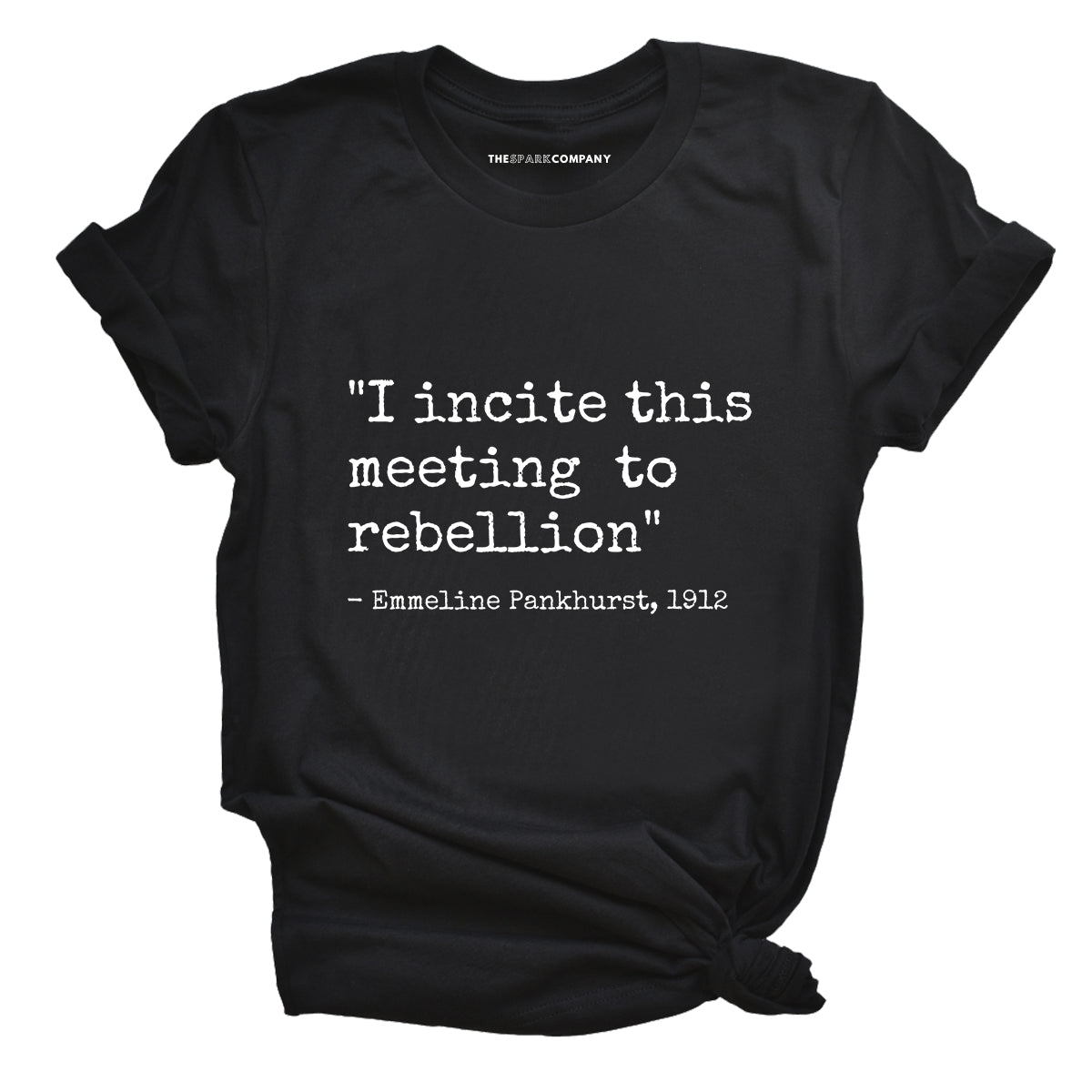I Incite This Meeting To Rebellion T-Shirt-Feminist Apparel, Feminist Clothing, Feminist T Shirt, BC3001-The Spark Company