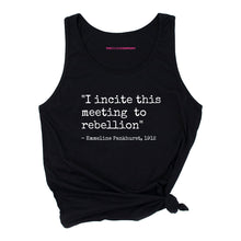 Load image into Gallery viewer, I Incite This Meeting To Rebellion Tank Top-Feminist Apparel, Feminist Clothing, Feminist Tank, 03980-The Spark Company