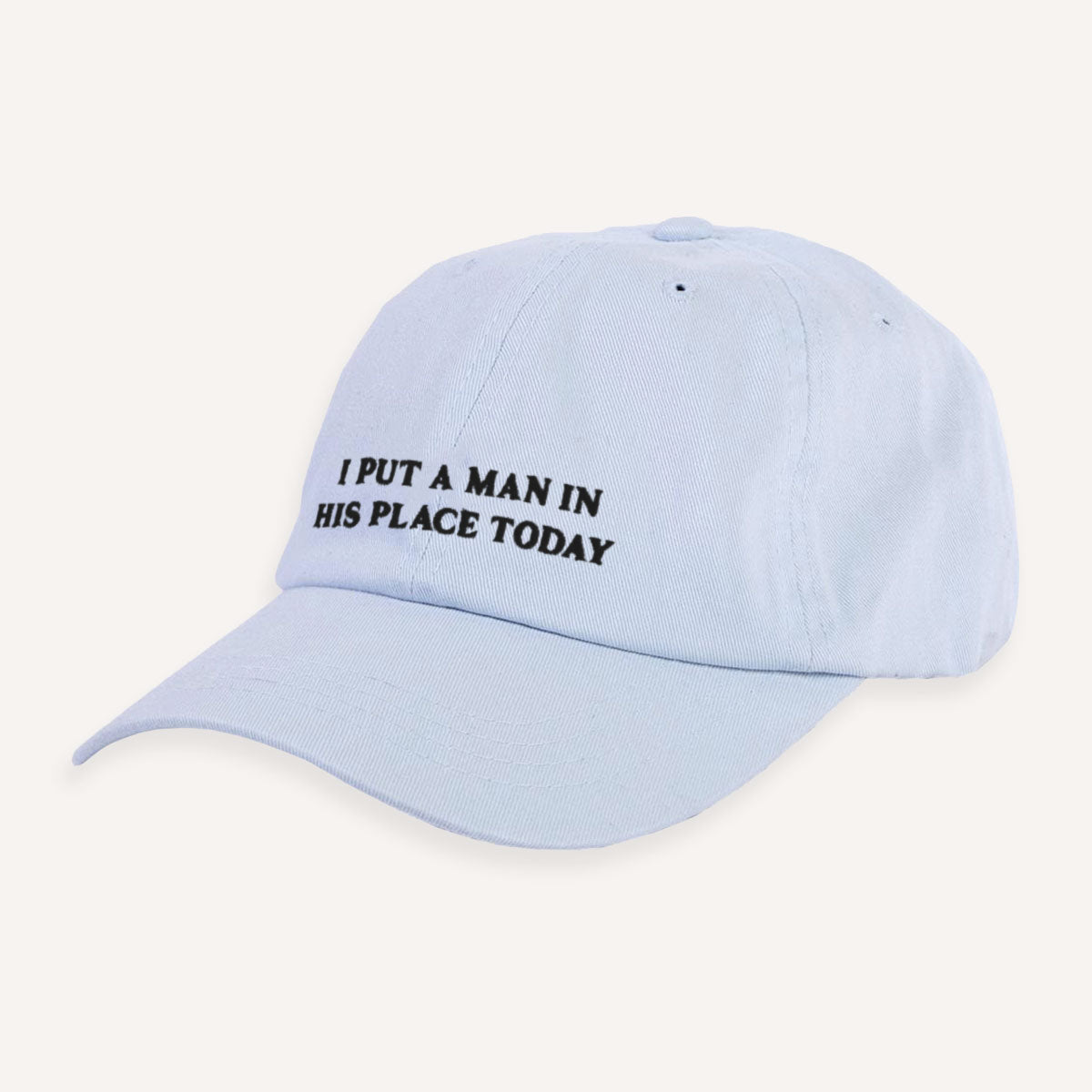I Put A Man In His Place Today Slogan Cap-Feminist Apparel, Feminist Gift, Slogan Cap, BC653-The Spark Company