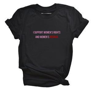 I Support Women's Rights And Women's Wrongs T-Shirt-Feminist Apparel, Feminist Clothing, Feminist T Shirt, BC3001-The Spark Company