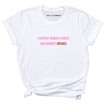 Load image into Gallery viewer, I Support Women&#39;s Rights And Women&#39;s Wrongs T-Shirt-Feminist Apparel, Feminist Clothing, Feminist T Shirt, BC3001-The Spark Company