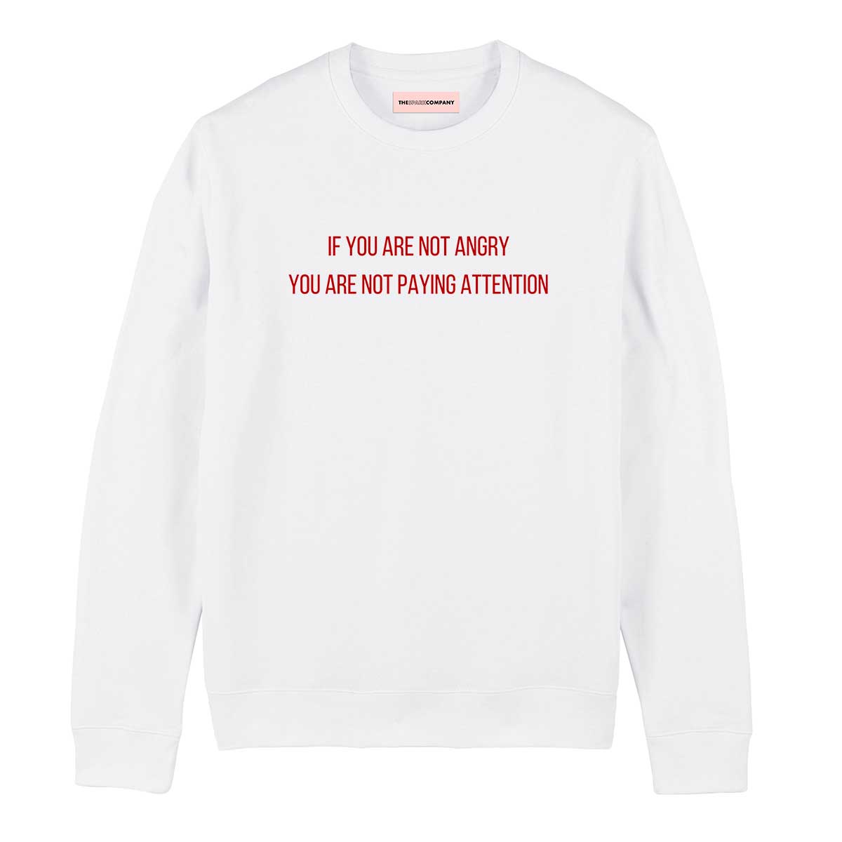 If You Are Not Angry You Are Not Paying Attention Sweatshirt-Feminist Apparel, Feminist Clothing, Feminist Sweatshirt, JH030-The Spark Company