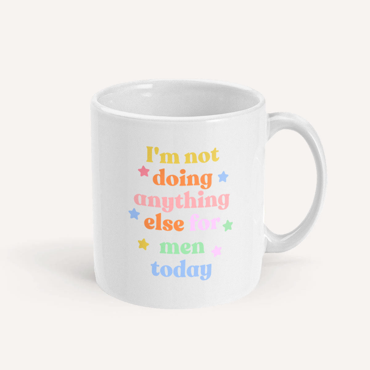 I'm Not Doing Anything Else For Men Today Mug-Feminist Apparel, Feminist Gift, Feminist Coffee Mug, 11oz White Ceramic-The Spark Company