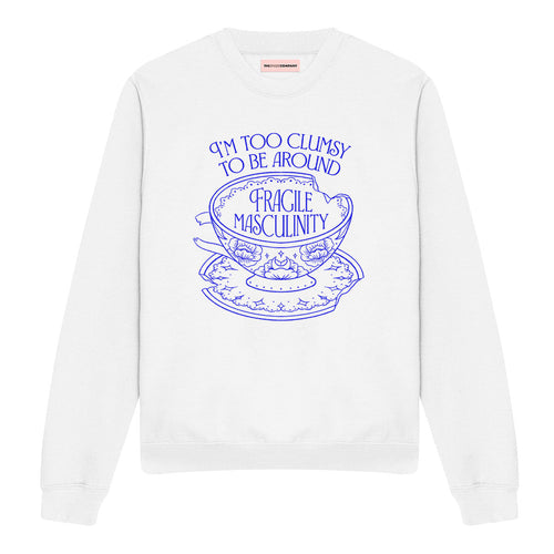 I'm Too Clumsy To Be Around Fragile Masculinity Sweatshirt-Feminist Apparel, Feminist Clothing, Feminist Sweatshirt, JH030-The Spark Company