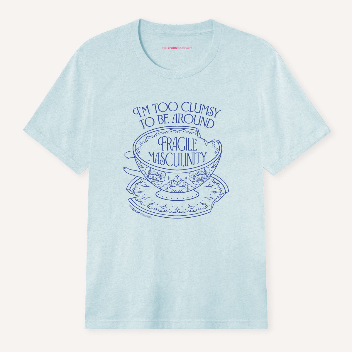 I'm Too Clumsy To Be Around Fragile Masculinity T-Shirt-Feminist Apparel, Feminist Clothing, Feminist T Shirt, BC3001-The Spark Company