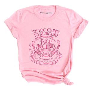 I'm Too Clumsy To Be Around Fragile Masculinity T-Shirt-Feminist Apparel, Feminist Clothing, Feminist T Shirt, BC3001-The Spark Company