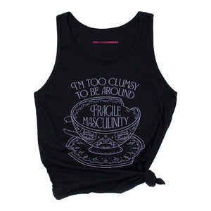 I'm Too Clumsy To Be Around Fragile Masculinity Tank Top-Feminist Apparel, Feminist Clothing, Feminist Tank, 03980-The Spark Company