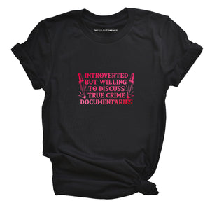 Introverted But Willing To Discuss True Crime Documentaries T-Shirt-Feminist Apparel, Feminist Clothing, Feminist T Shirt, BC3001-The Spark Company