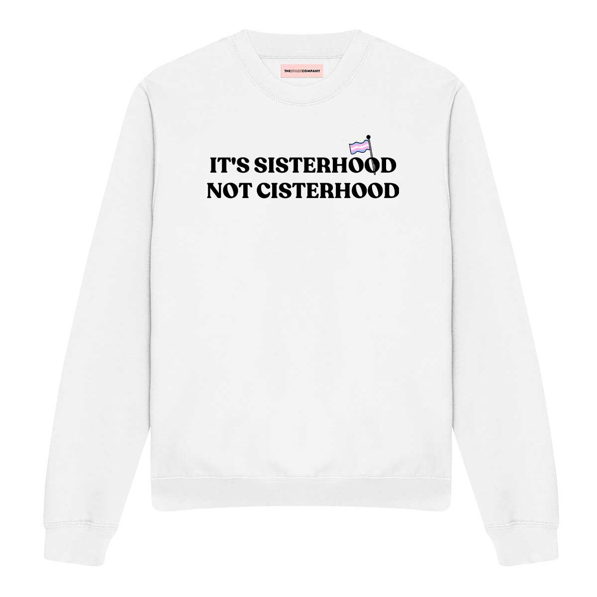 It's Sisterhood Not Cisterhood Sweatshirt-Feminist Apparel, Feminist Clothing, Feminist Sweatshirt, JH030-The Spark Company