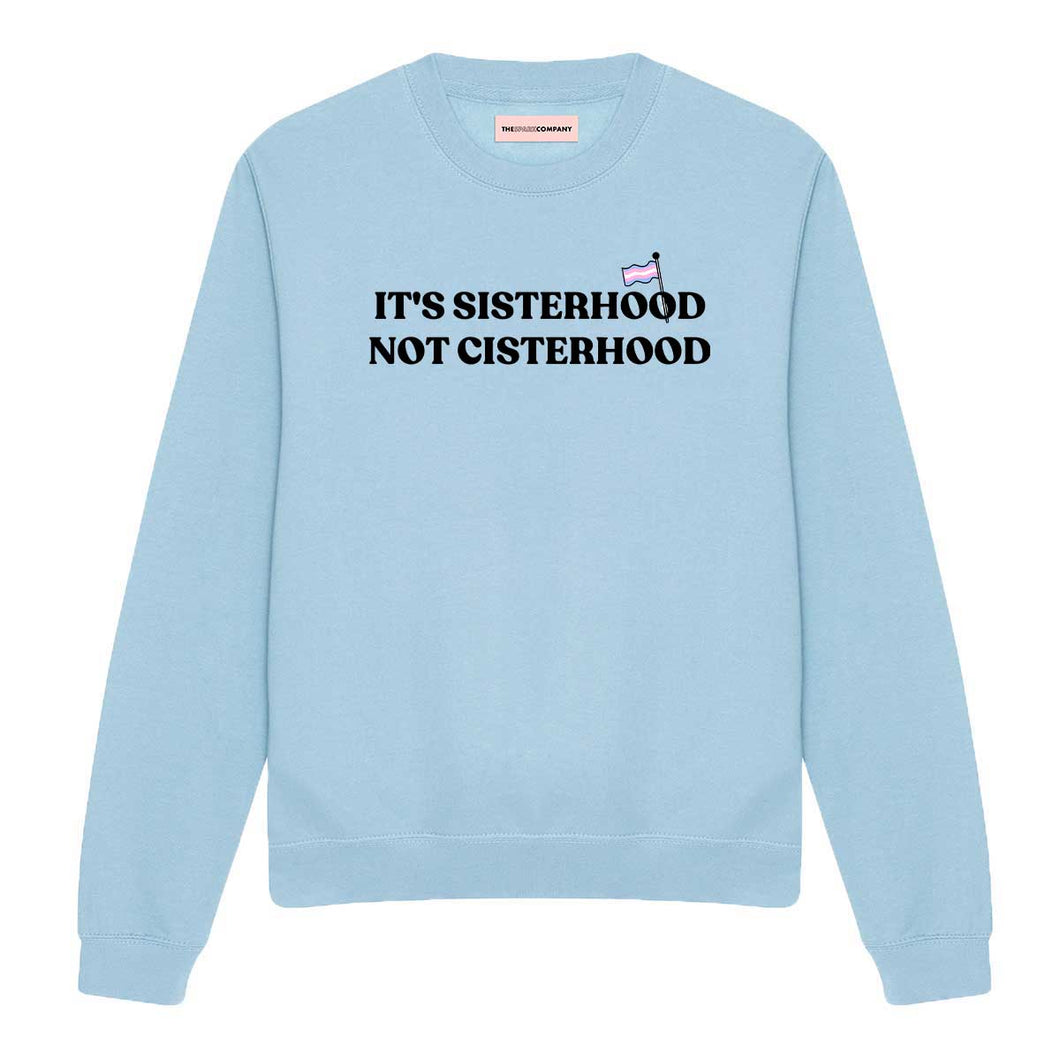 It's Sisterhood Not Cisterhood Sweatshirt-Feminist Apparel, Feminist Clothing, Feminist Sweatshirt, JH030-The Spark Company