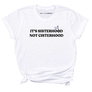 It's Sisterhood Not Cisterhood T-Shirt-Feminist Apparel, Feminist Clothing, Feminist T Shirt, BC3001-The Spark Company