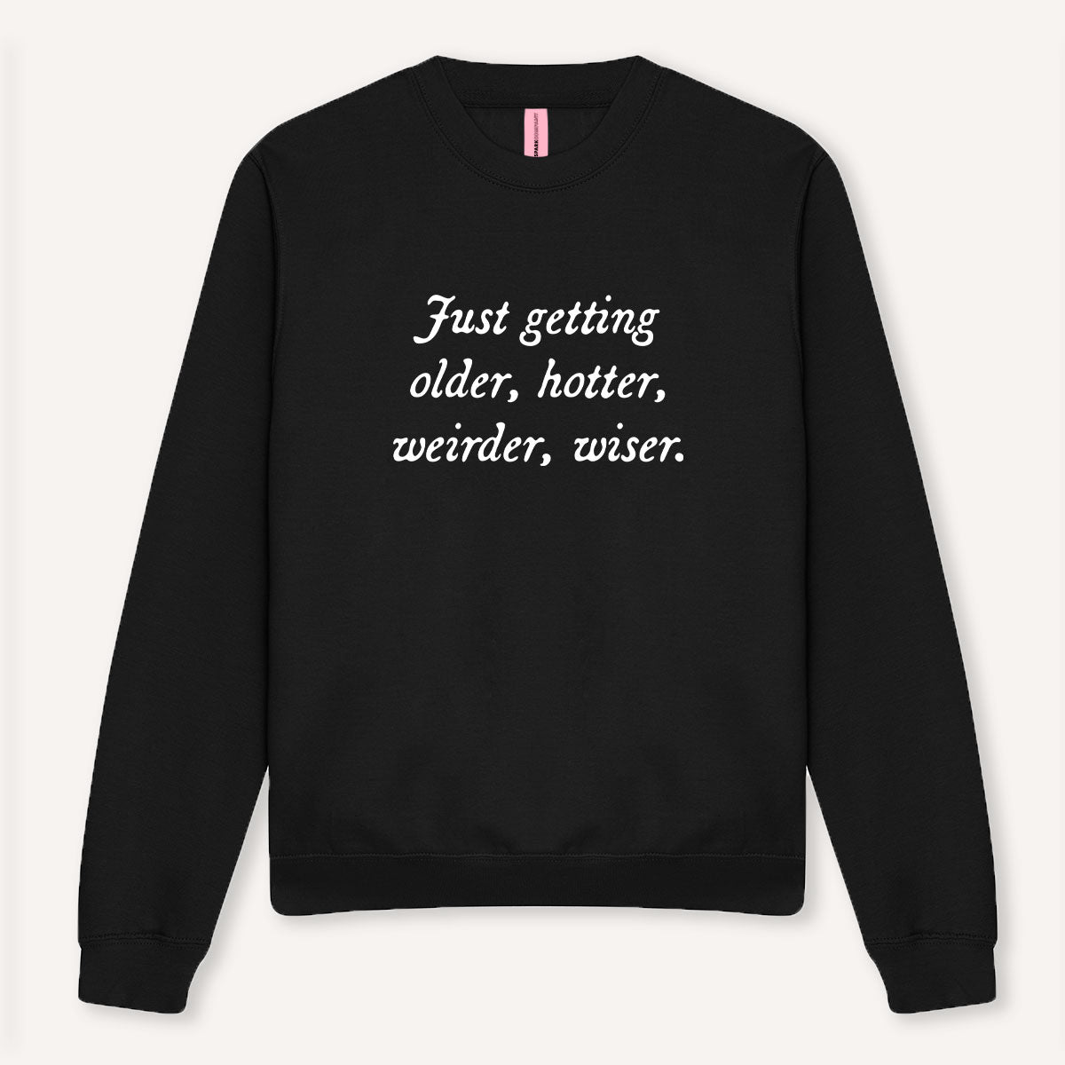 Just Getting Older Sweatshirt-Feminist Apparel, Feminist Clothing, Feminist Sweatshirt, JH030-The Spark Company