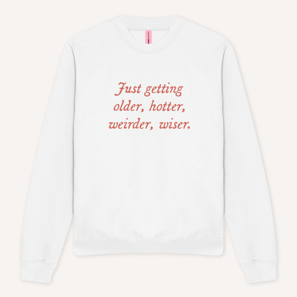 Just Getting Older Sweatshirt-Feminist Apparel, Feminist Clothing, Feminist Sweatshirt, JH030-The Spark Company