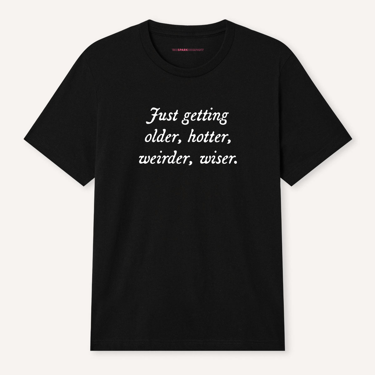 Just Getting Older T-Shirt-Feminist Apparel, Feminist Clothing, Feminist T Shirt, BC3001-The Spark Company