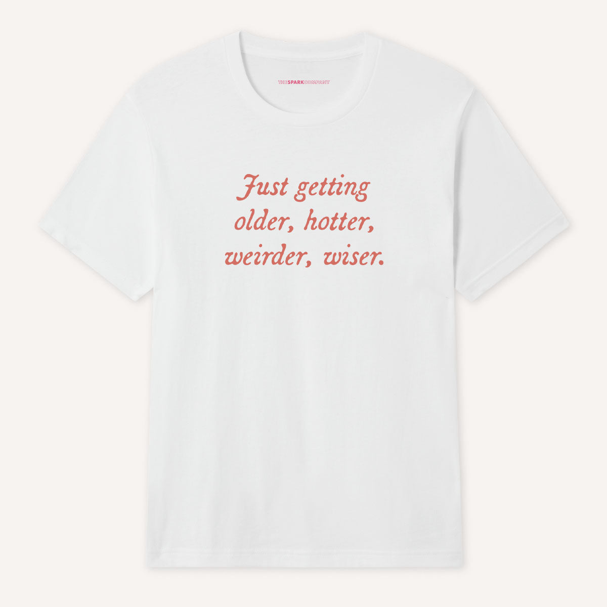 Just Getting Older T-Shirt-Feminist Apparel, Feminist Clothing, Feminist T Shirt, BC3001-The Spark Company