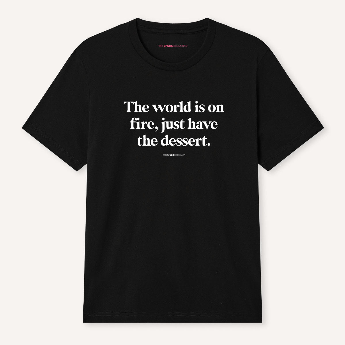 Just Have The Dessert T-Shirt-Feminist Apparel, Feminist Clothing, Feminist T Shirt, BC3001-The Spark Company