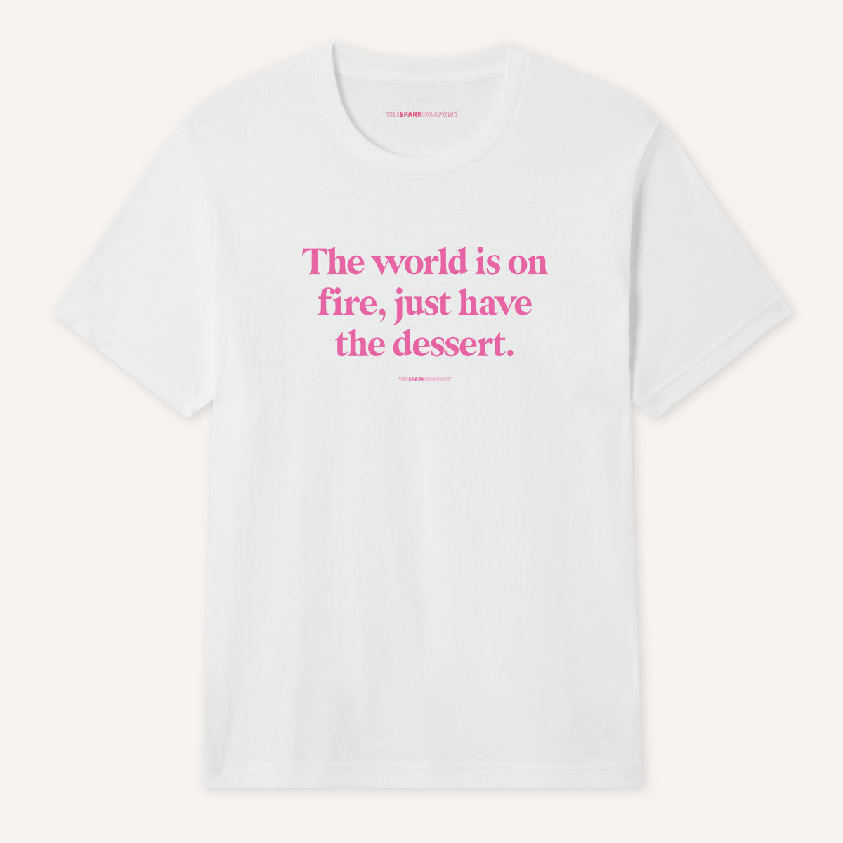 Just Have The Dessert T-Shirt-Feminist Apparel, Feminist Clothing, Feminist T Shirt, BC3001-The Spark Company