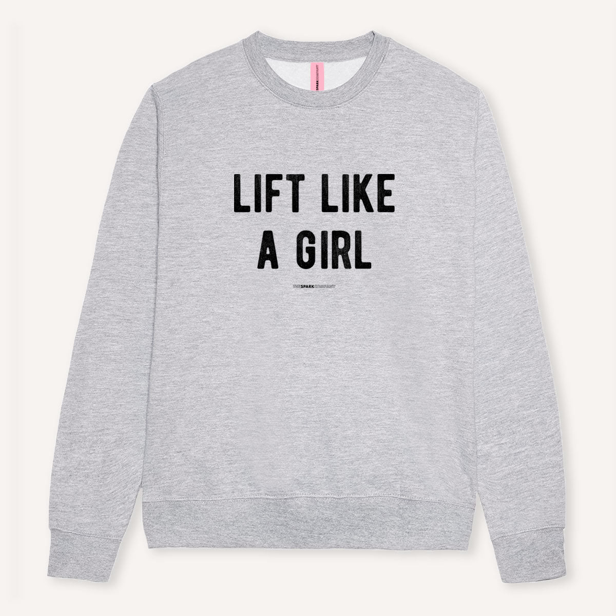 Lift Like A Girl Sweatshirt-Feminist Apparel, Feminist Clothing, Feminist Sweatshirt, JH030-The Spark Company