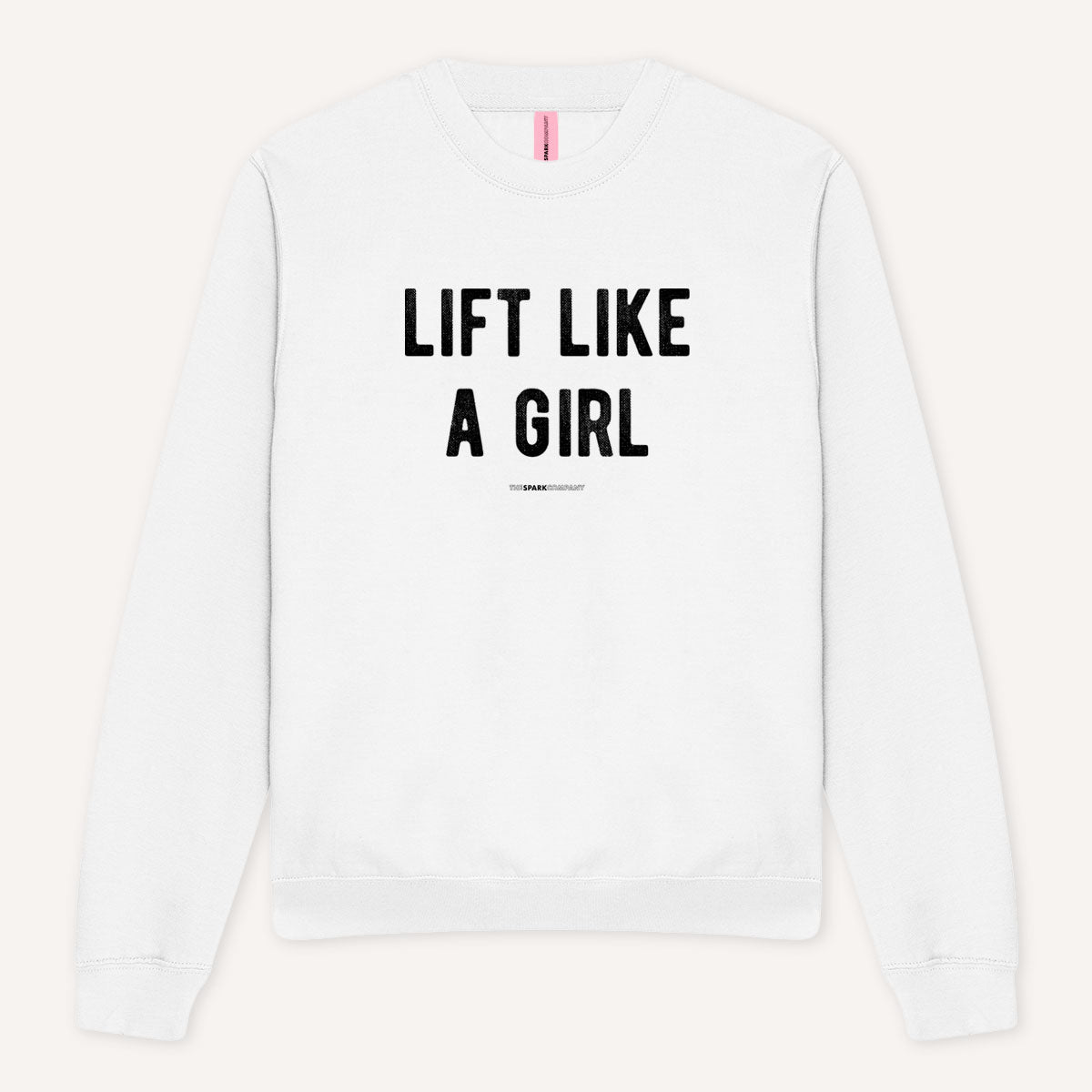 Lift Like A Girl Sweatshirt-Feminist Apparel, Feminist Clothing, Feminist Sweatshirt, JH030-The Spark Company